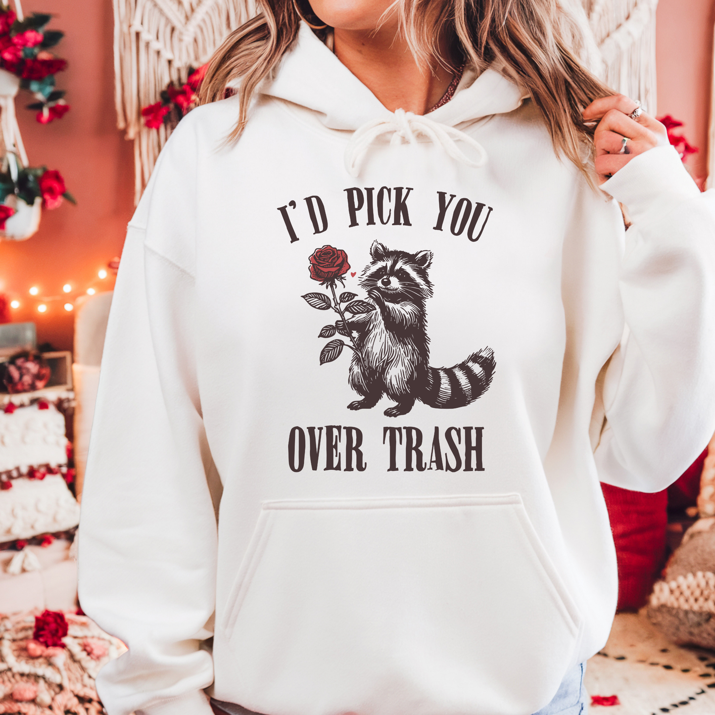 I’d Pick You Over Trash