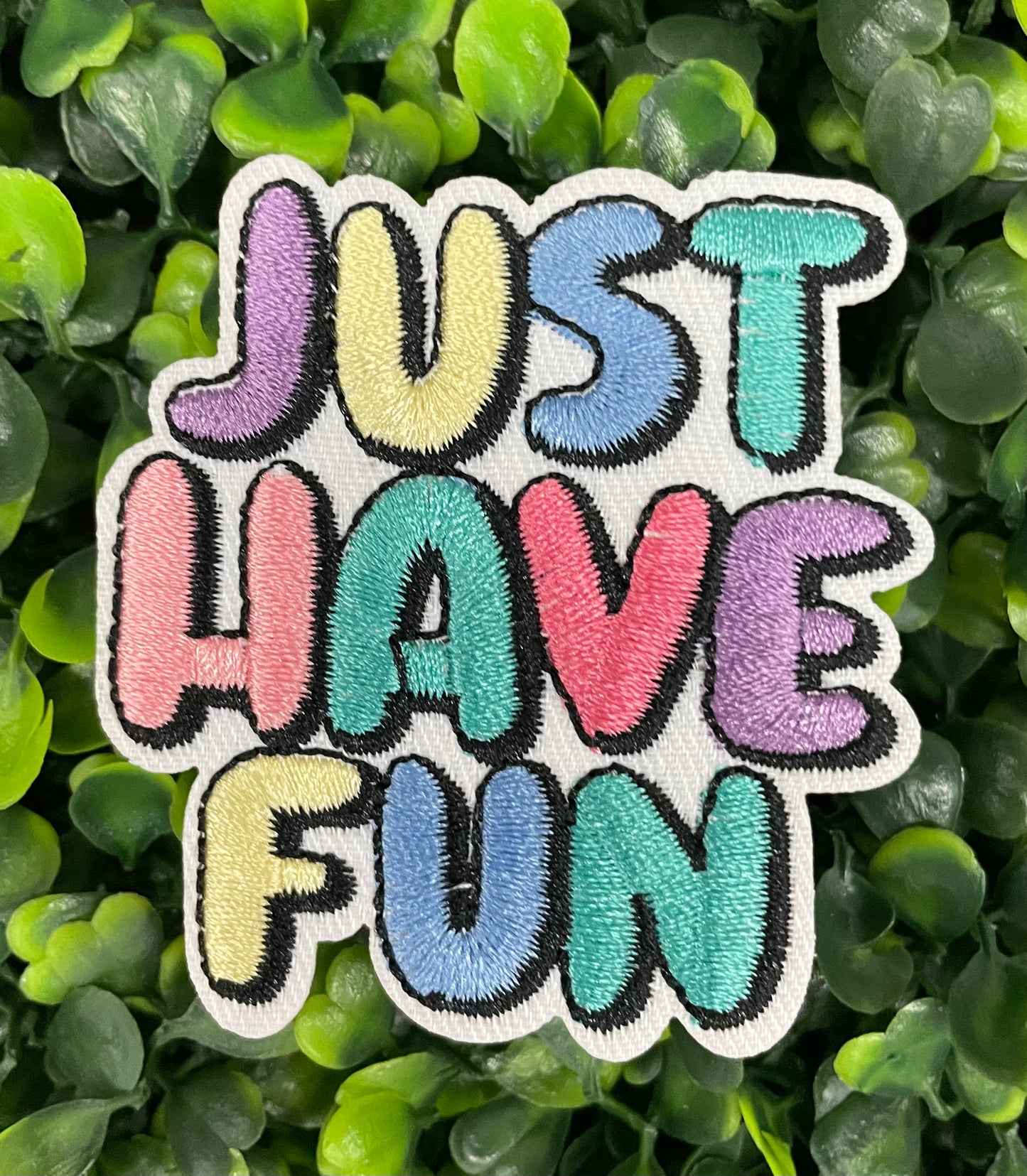 Just Have Fun Embroidered Patch
