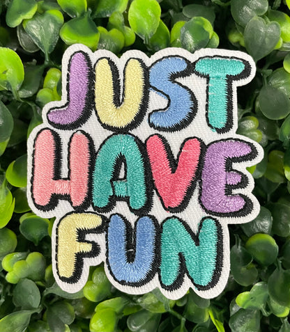 Just Have Fun Embroidered Patch